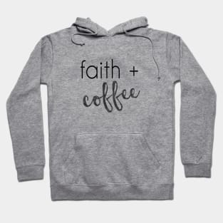 Faith and Coffee Hoodie